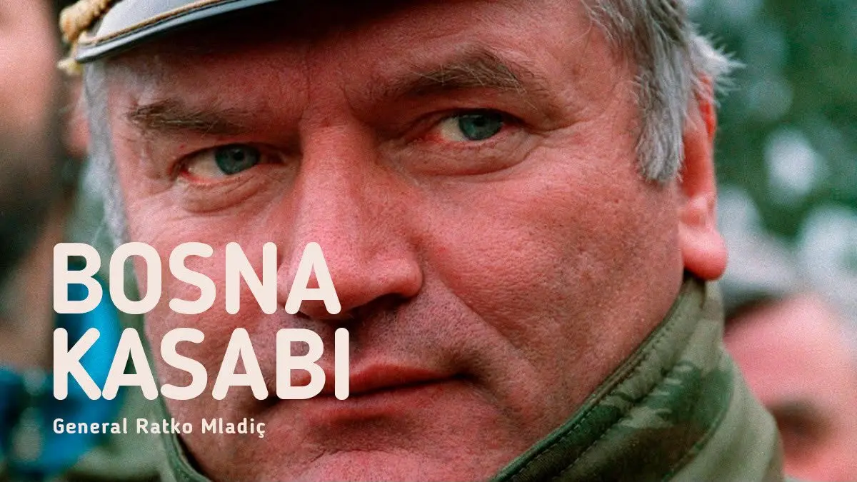 Srebrenica Soykırımı'nın Baş Faili Ratko Mladić