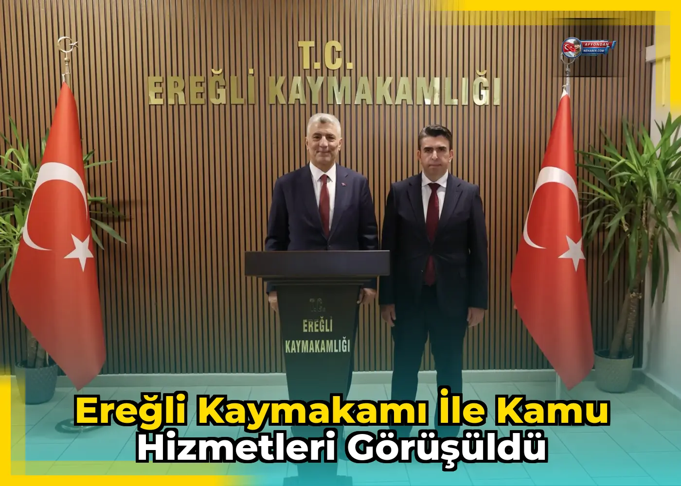 Ereğli Kaymakamı ile Kamu Hizmetleri Görüşüldü