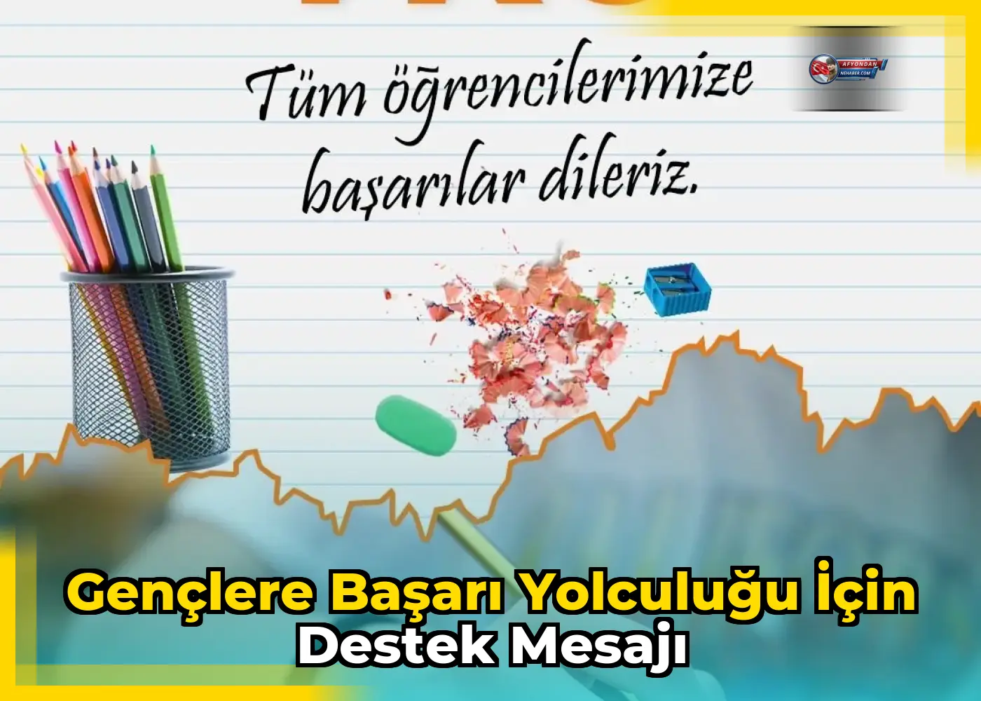 Gençlere başarı yolculuğu için destek mesajı
