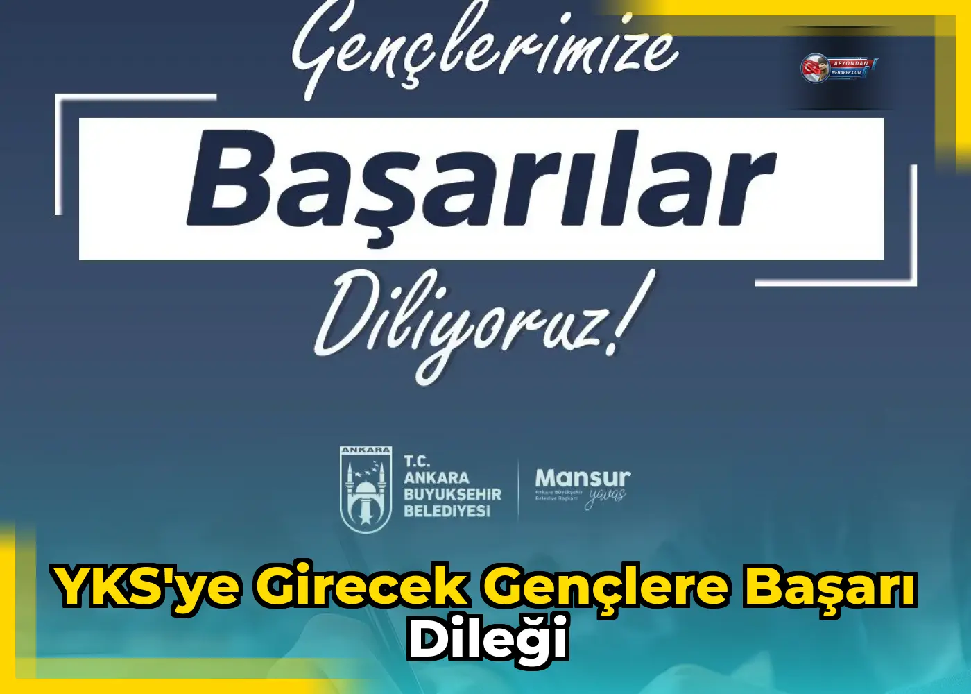 YKS’ye girecek gençlere başarı dileği