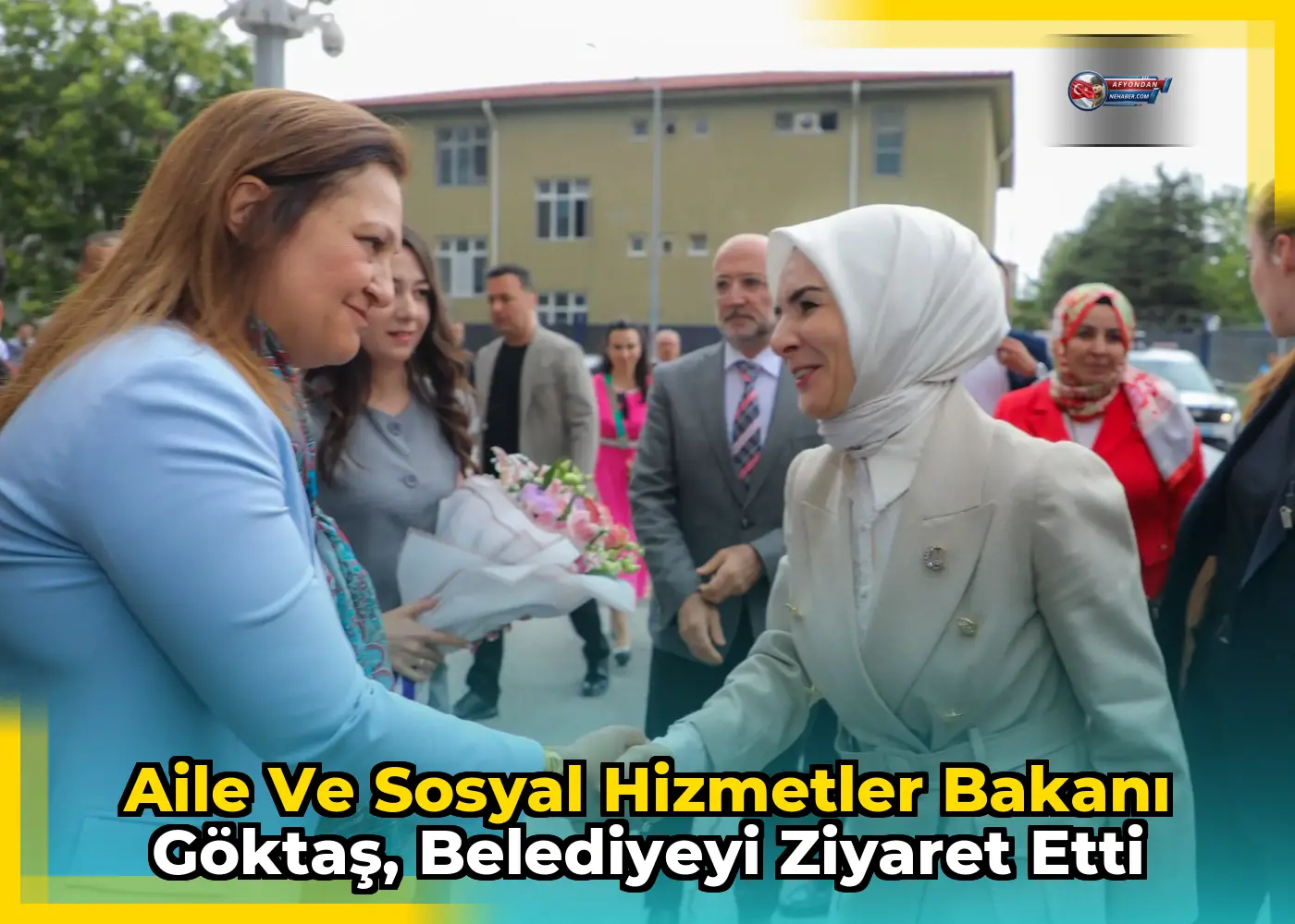 Aile ve Sosyal Hizmetler Bakanı Göktaş, belediyeyi ziyaret etti