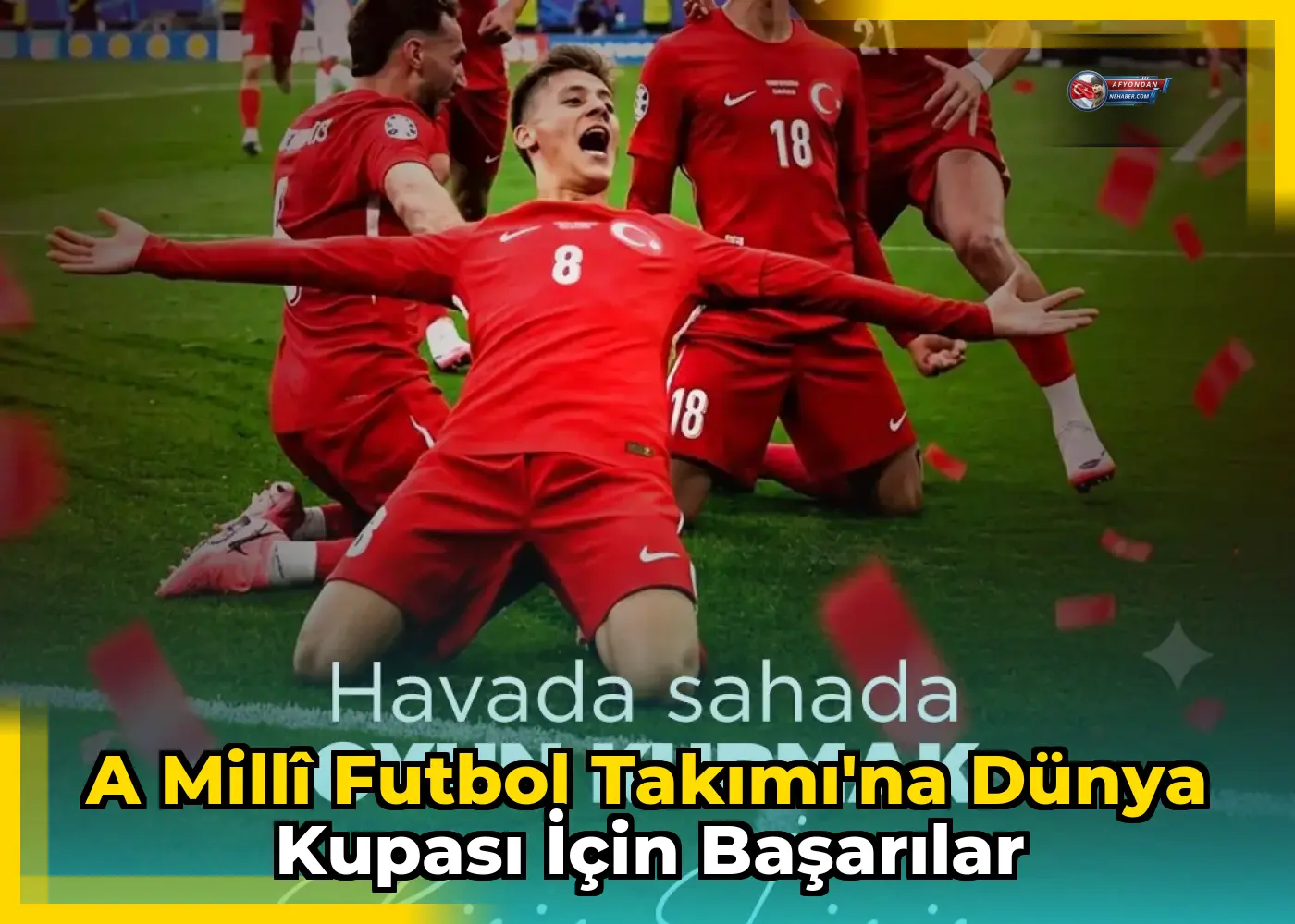 A Millî Futbol Takımı'na Dünya Kupası için başarılar