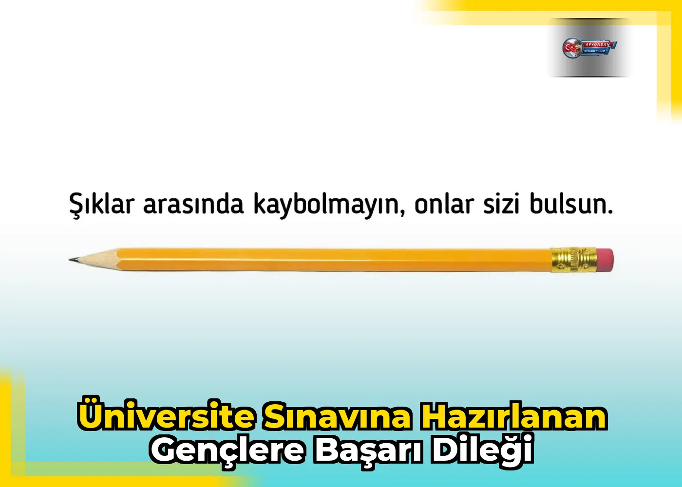 Üniversite sınavına hazırlanan gençlere başarı dileği
