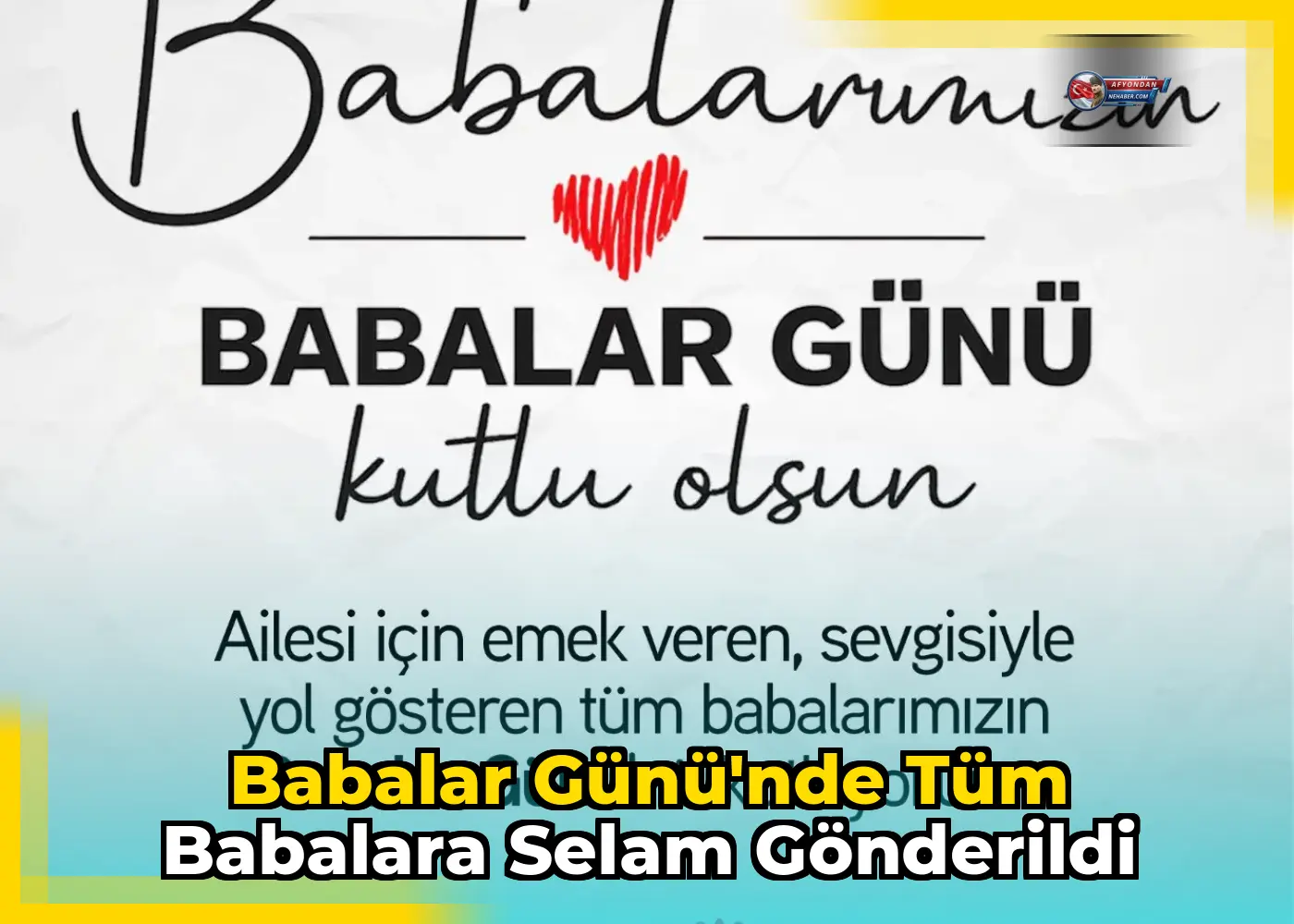 Babalar Günü'nde tüm babalara selam gönderildi