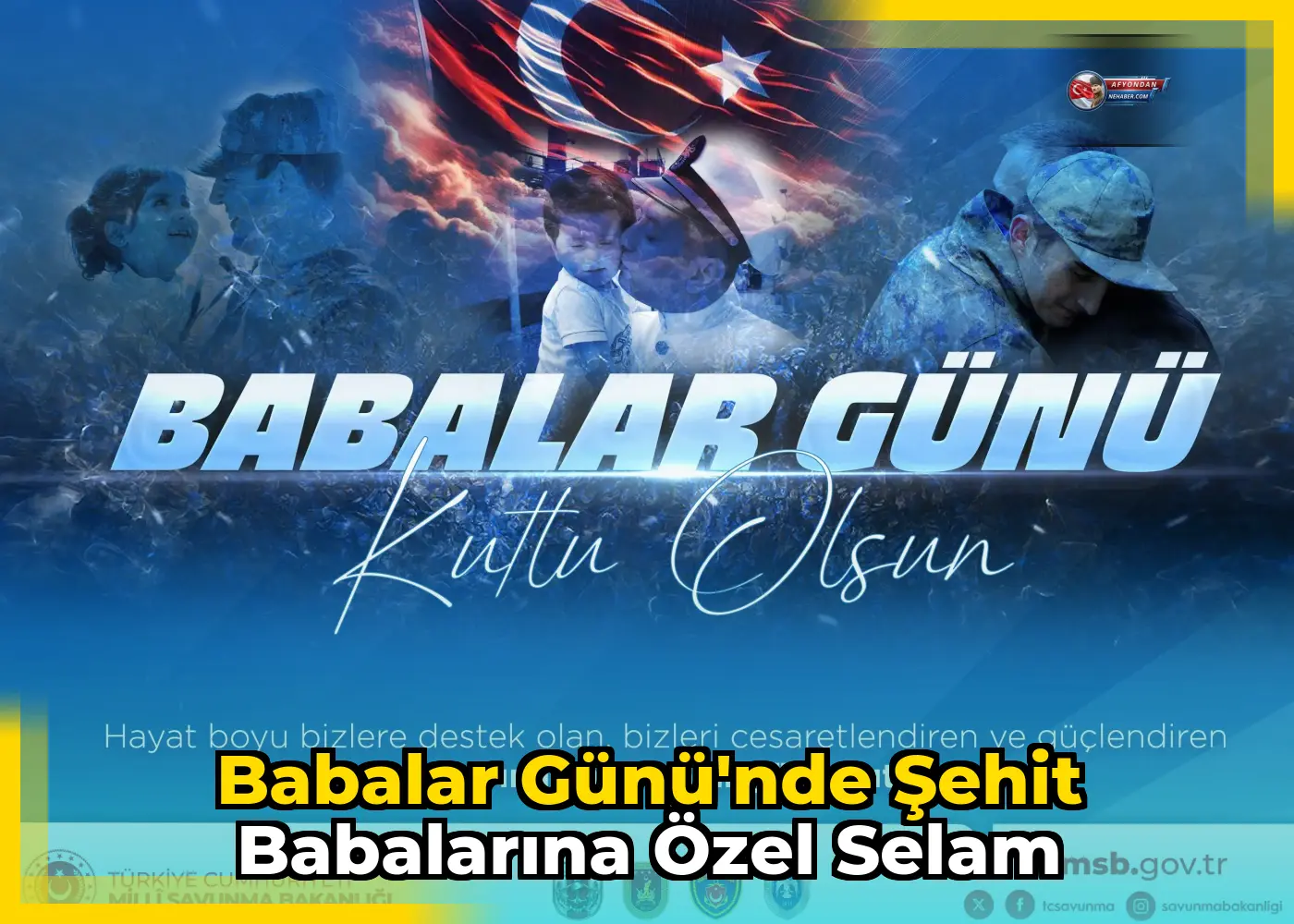Babalar Günü'nde şehit babalarına özel selam