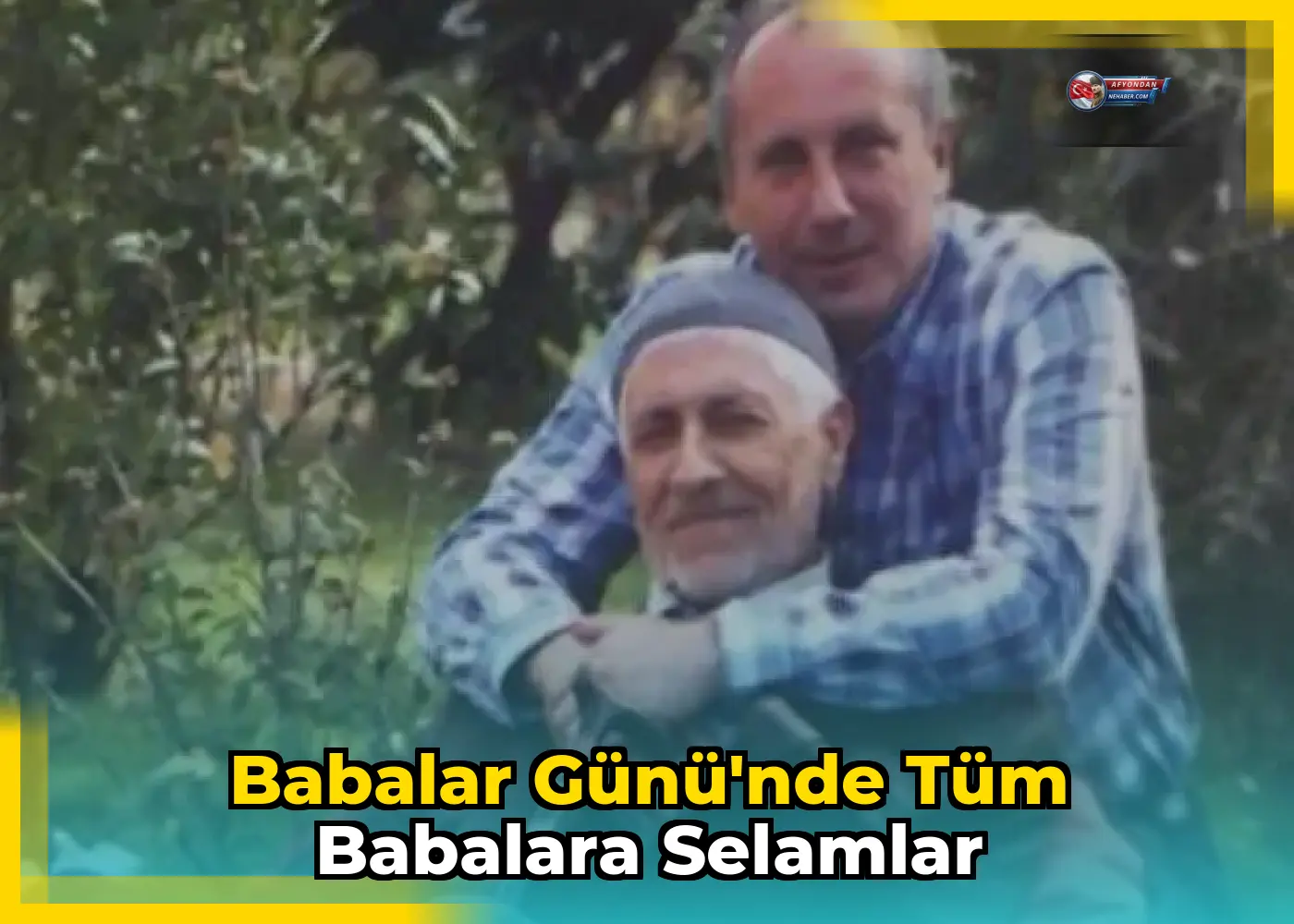Babalar Günü'nde tüm babalara selamlar