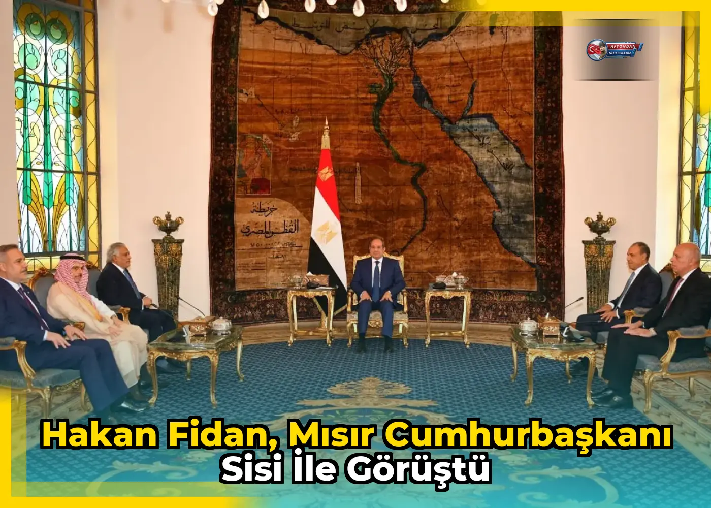 Hakan Fidan, Mısır Cumhurbaşkanı Sisi ile Görüştü
