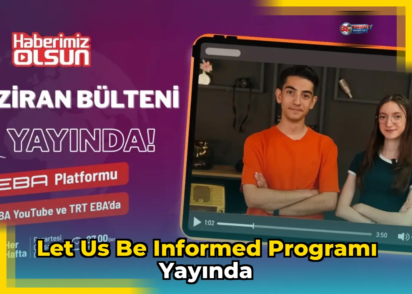 Let Us Be Informed programı yayında