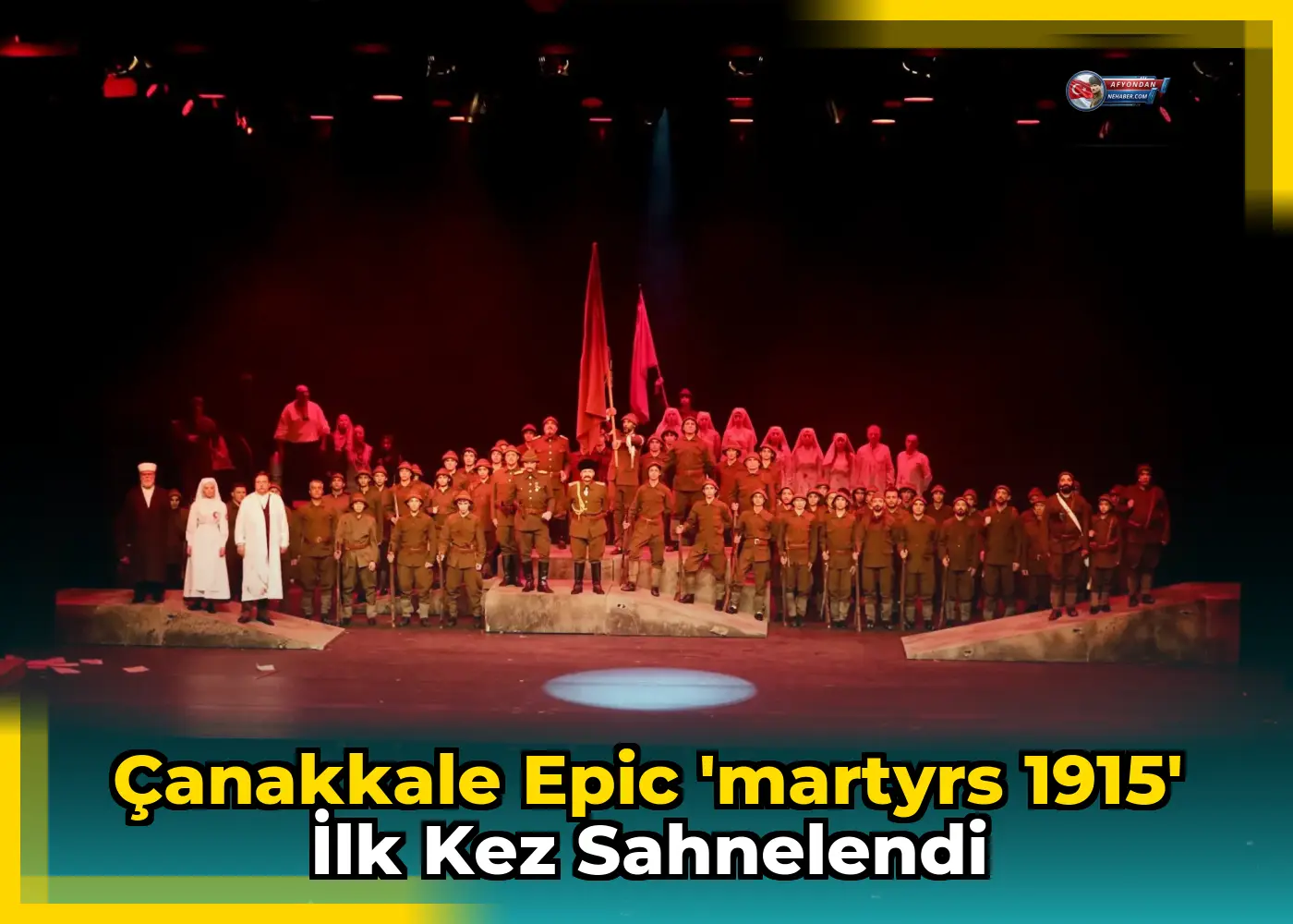 Çanakkale Epic 'Martyrs 1915' İlk Kez Sahnelendi