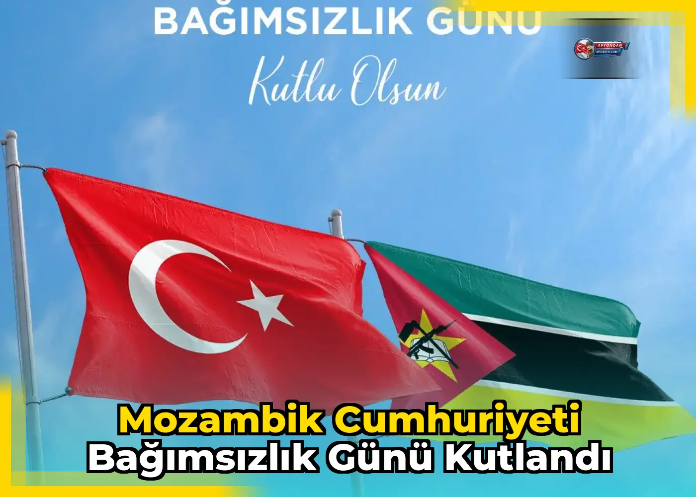 Mozambik Cumhuriyeti Bağımsızlık Günü Kutlandı