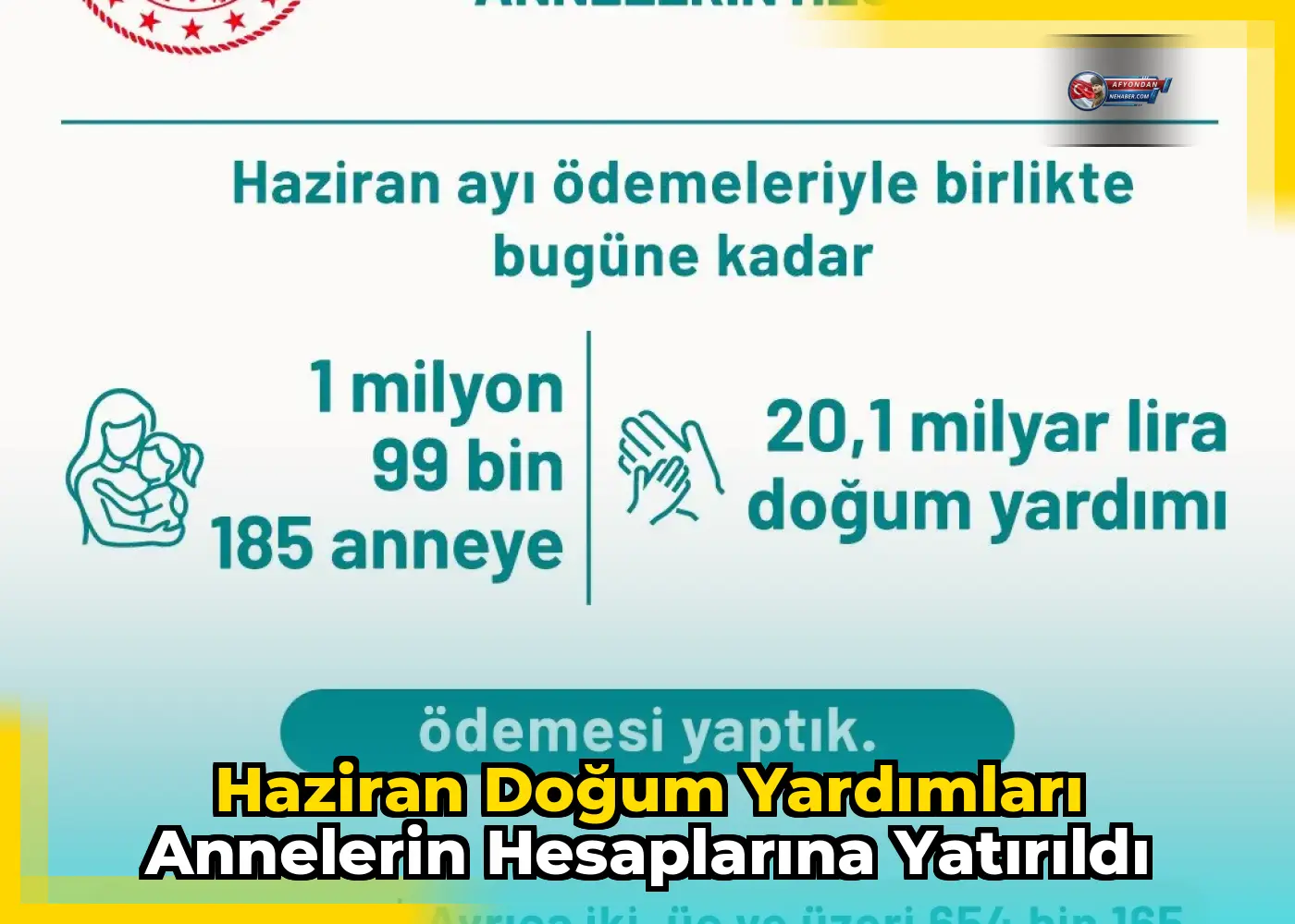 Haziran doğum yardımları annelerin hesaplarına yatırıldı