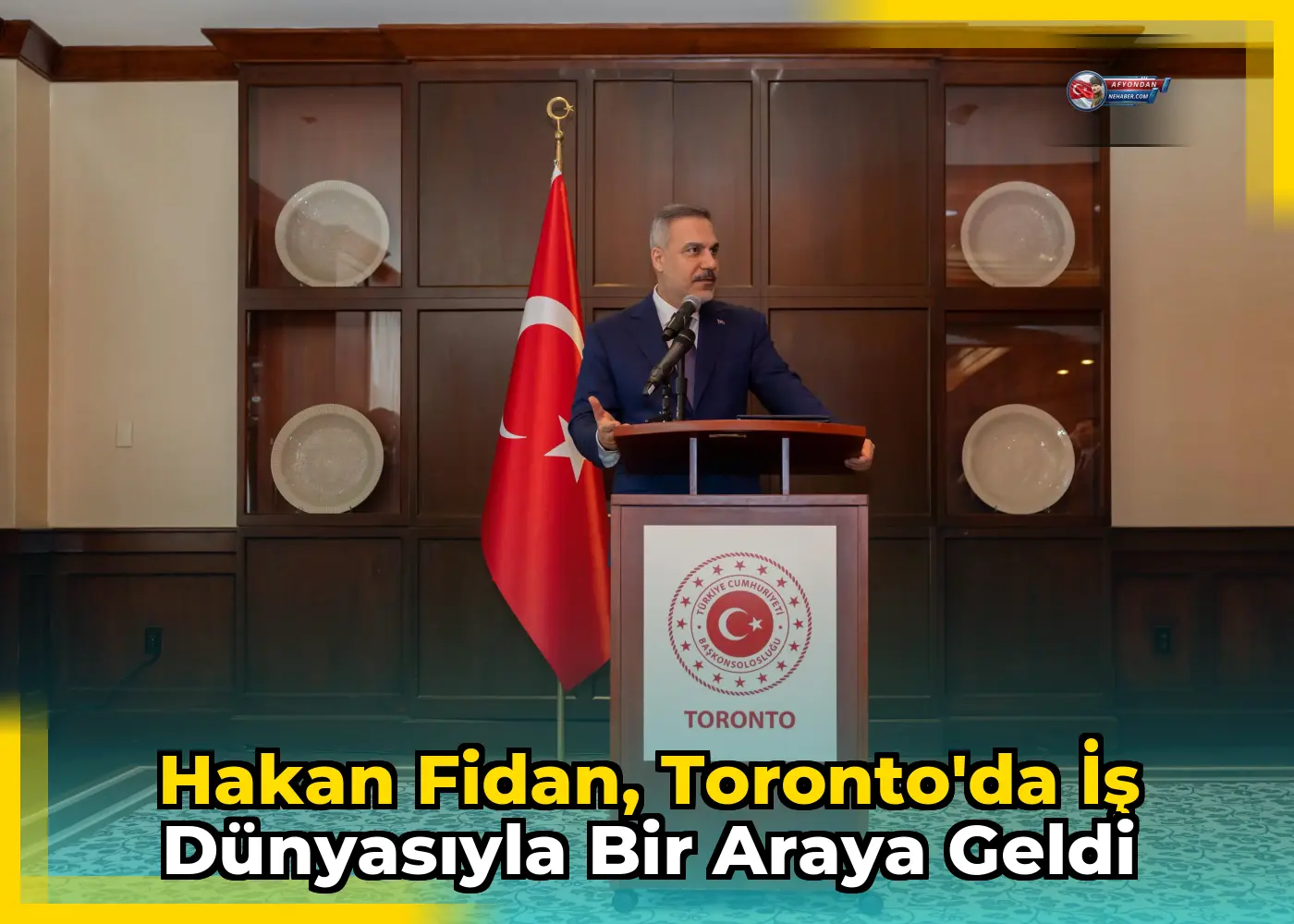 Hakan Fidan, Toronto'da İş Dünyasıyla Bir Araya Geldi