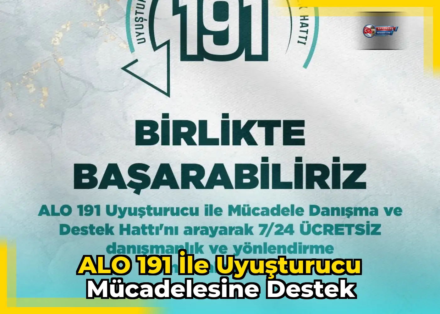 ALO 191 ile uyuşturucu mücadelesine destek