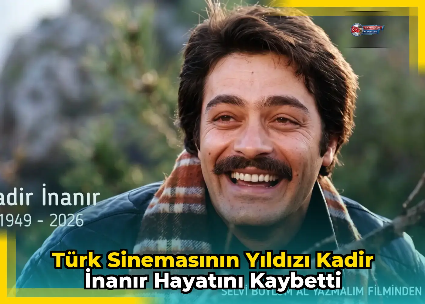 Türk sinemasının yıldızı Kadir İnanır hayatını kaybetti