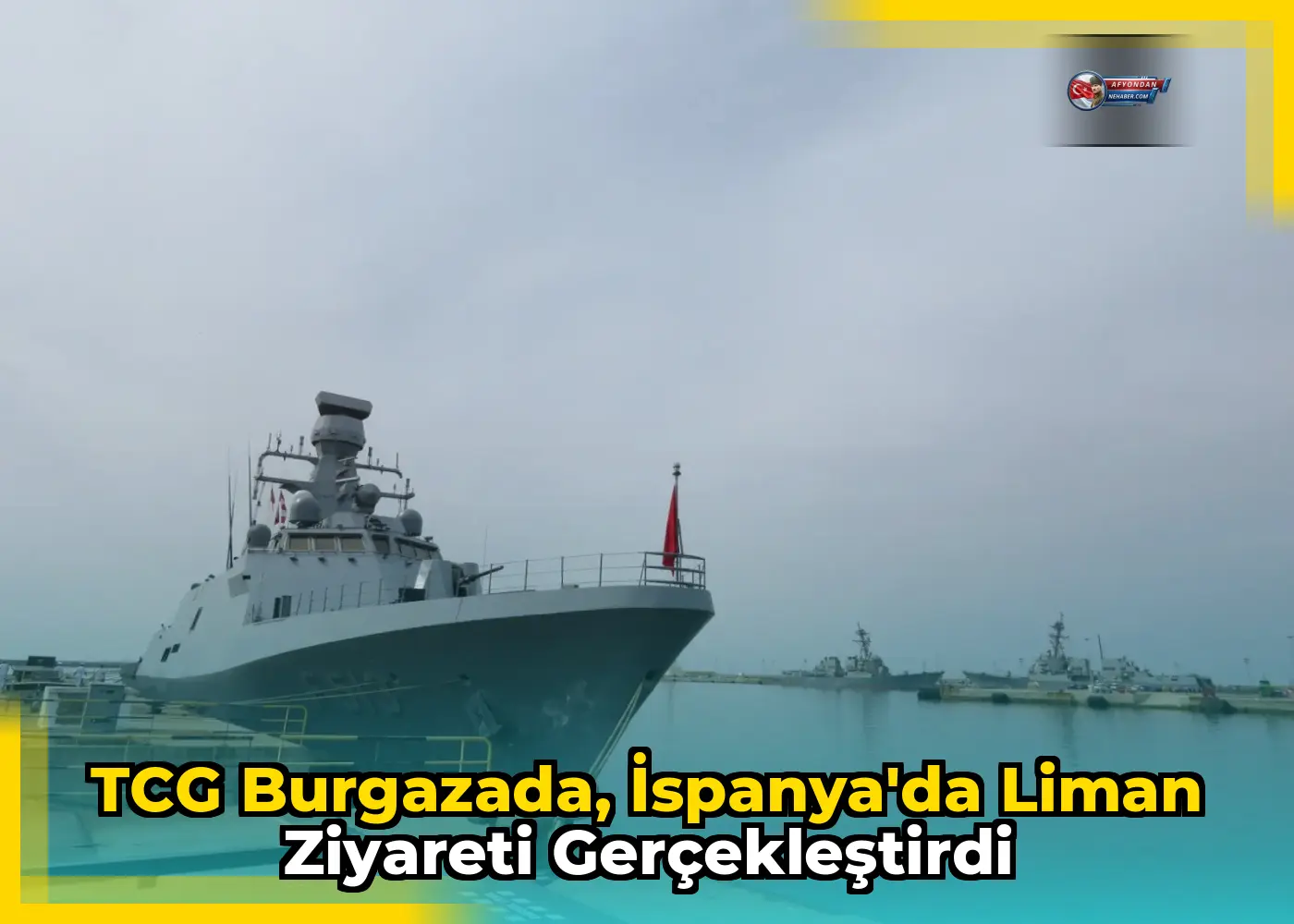 TCG Burgazada, İspanya'da Liman Ziyareti Gerçekleştirdi