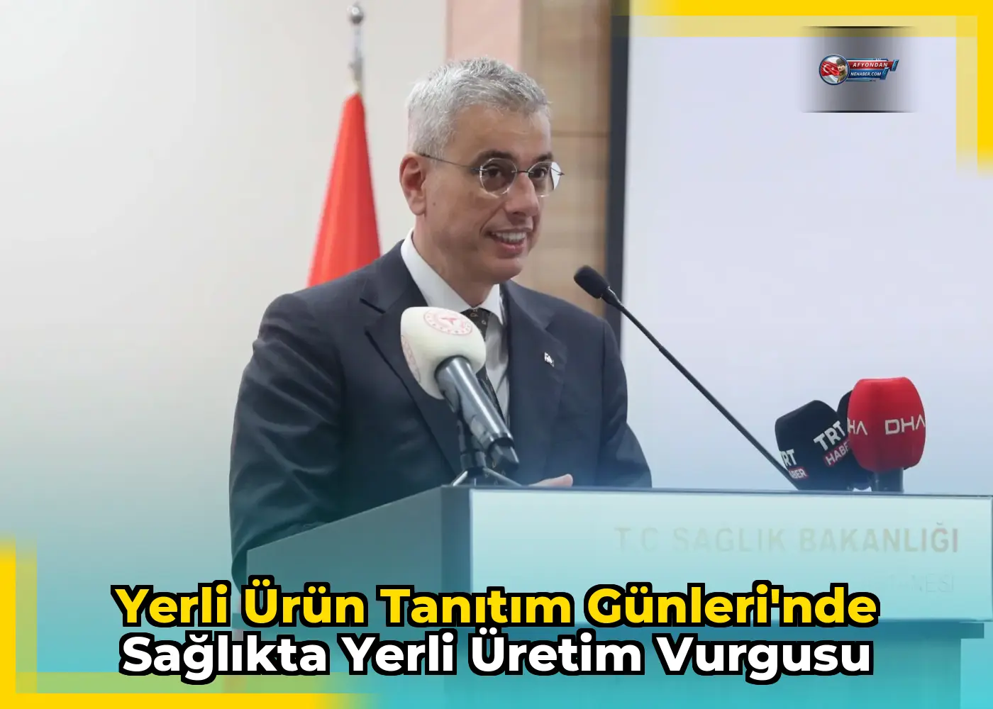 Yerli Ürün Tanıtım Günleri'nde sağlıkta yerli üretim vurgusu