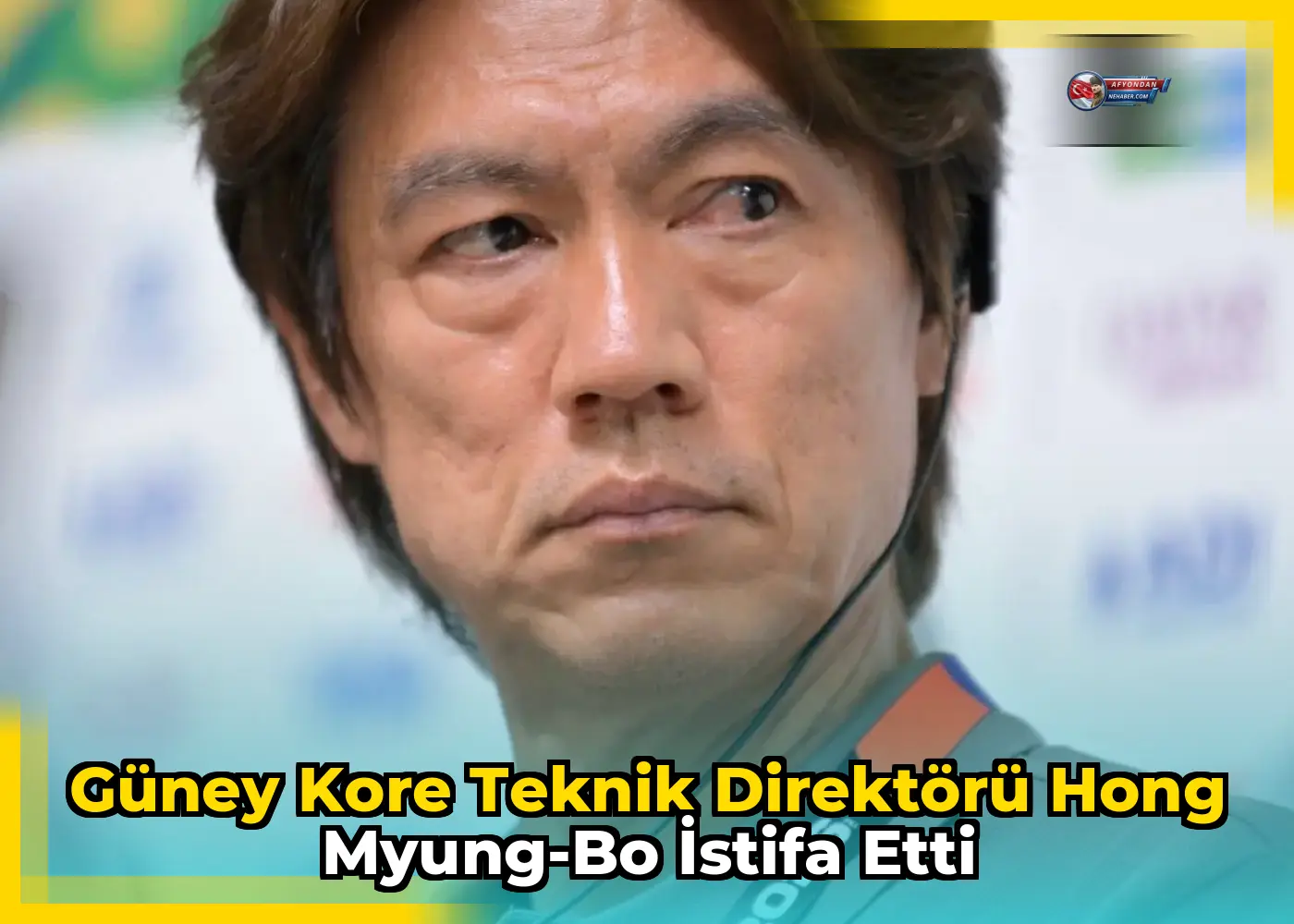 Güney Kore Teknik Direktörü Hong Myung-bo istifa etti