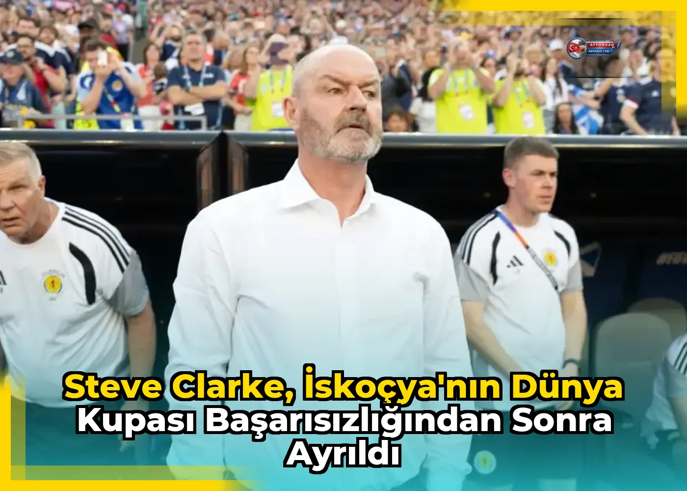 Steve Clarke, İskoçya'nın Dünya Kupası başarısızlığından sonra ayrıldı
