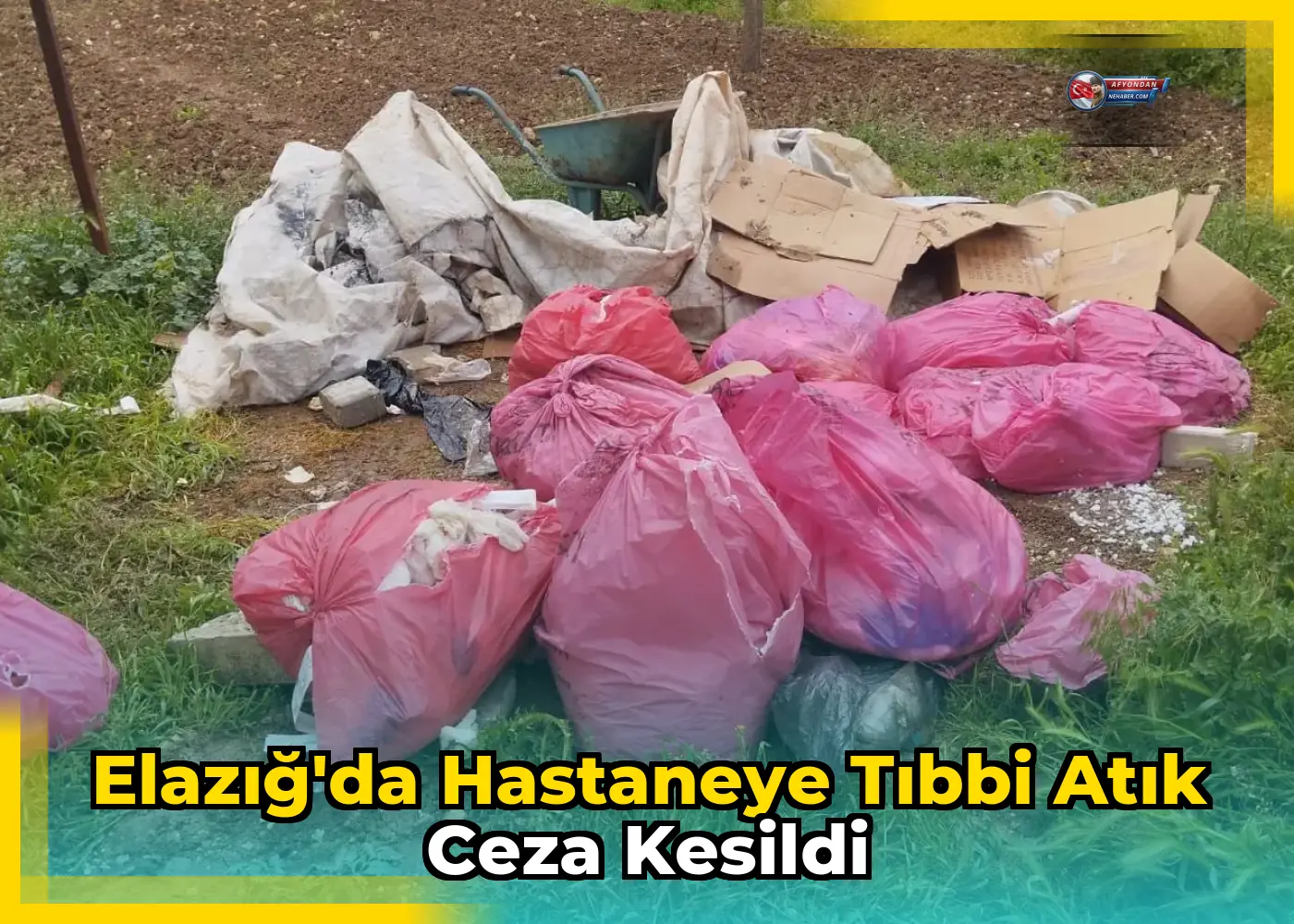 Elazığ'da Hastaneye Tıbbi Atık Ceza Kesildi
