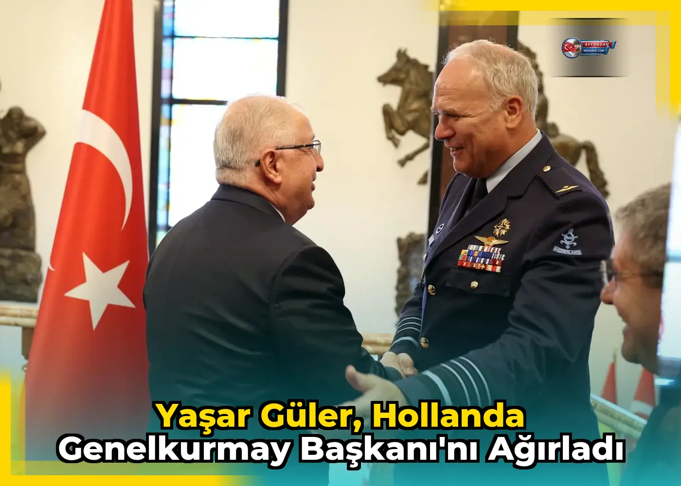 Yaşar Güler, Hollanda Genelkurmay Başkanı'nı ağırladı