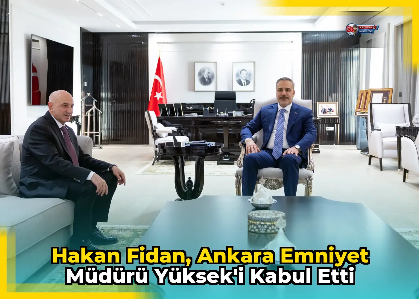 Hakan Fidan, Ankara Emniyet Müdürü Yüksek'i kabul etti