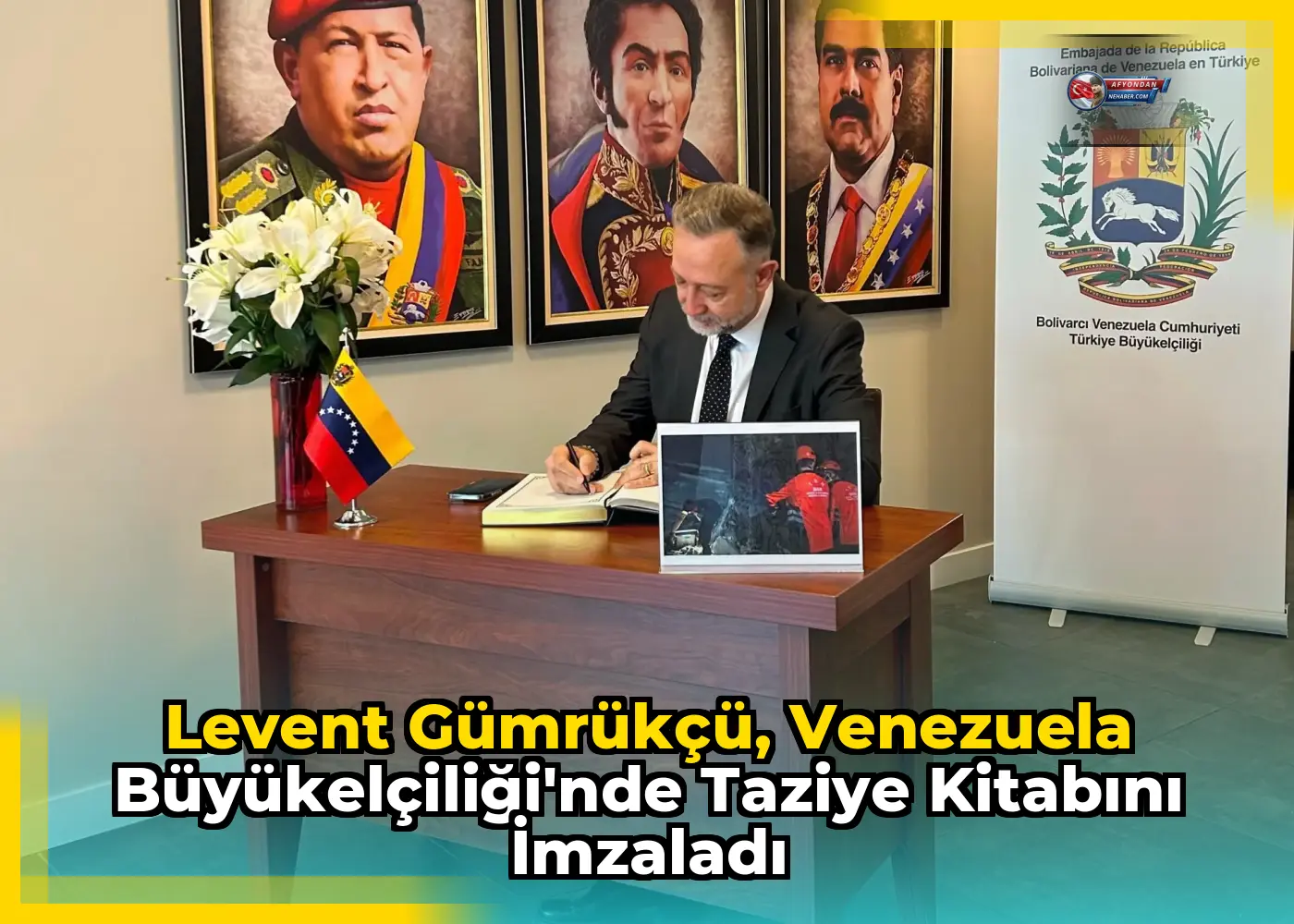 Levent Gümrükçü, Venezuela Büyükelçiliği'nde taziye kitabını imzaladı