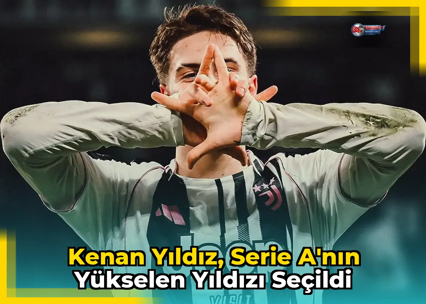 Kenan Yıldız, Serie A'nın Yükselen Yıldızı Seçildi