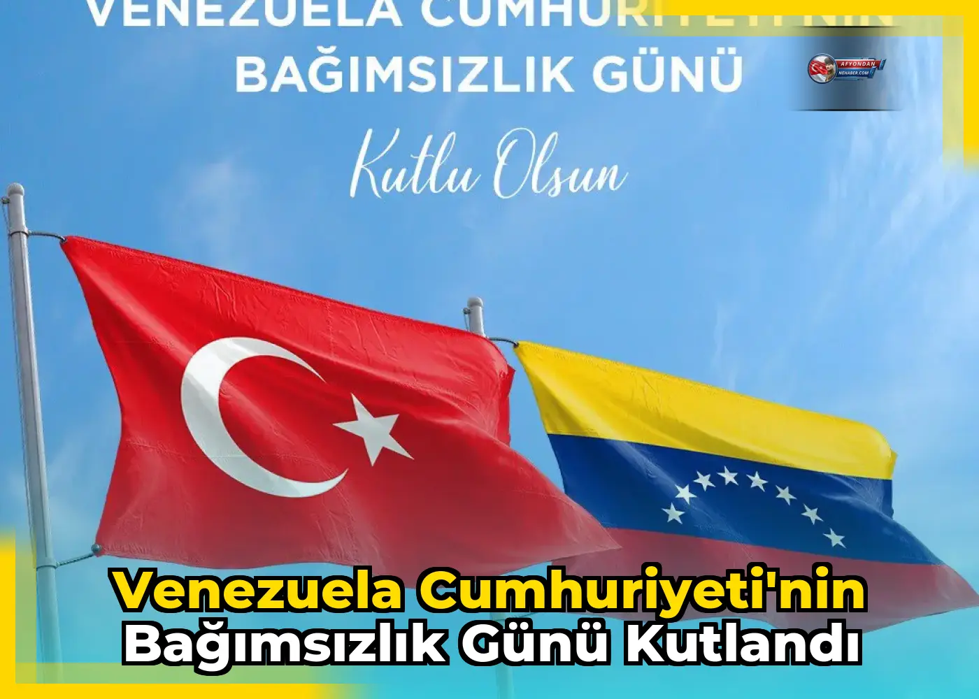 Venezuela Cumhuriyeti'nin Bağımsızlık Günü Kutlandı