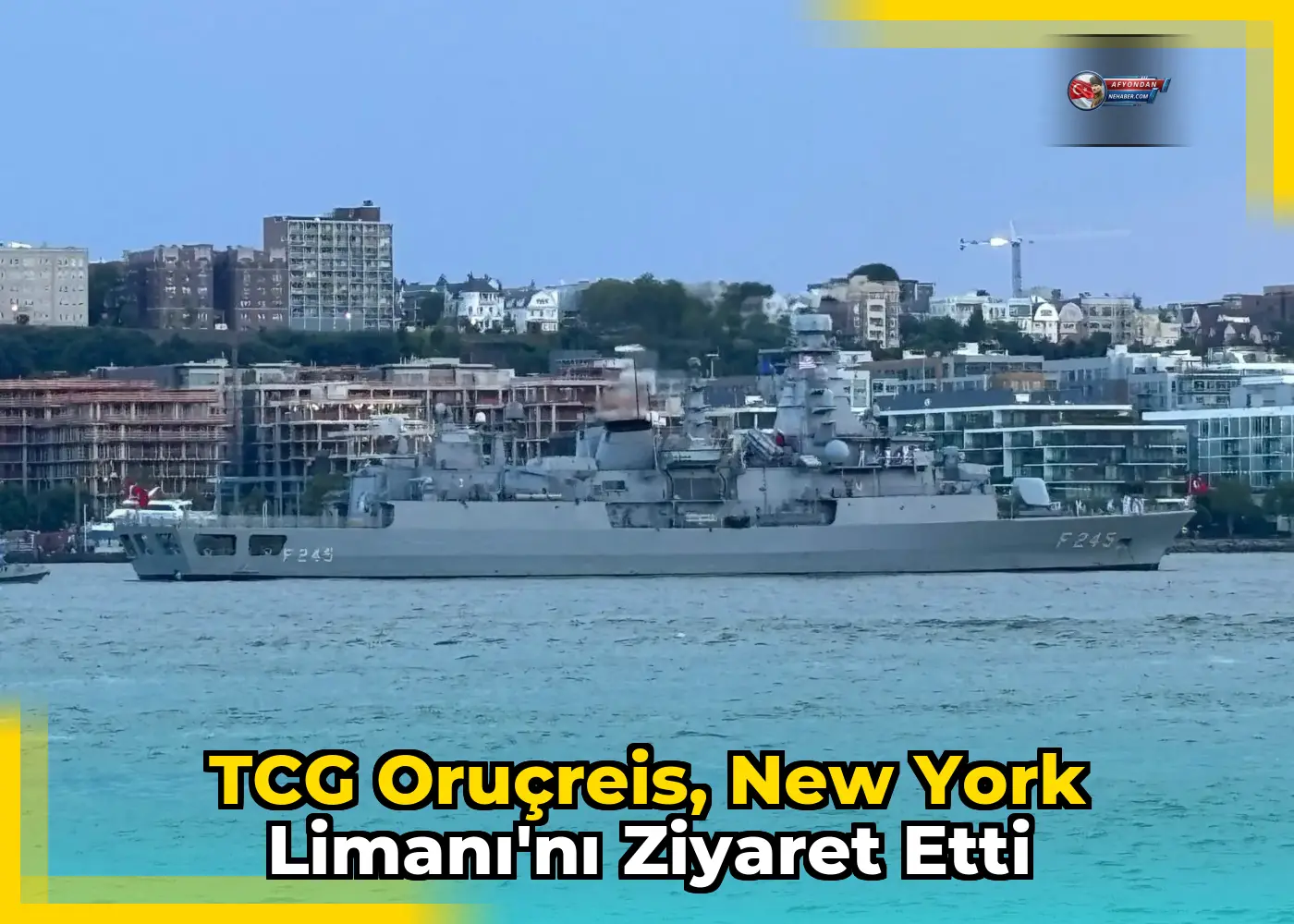TCG Oruçreis, New York Limanı'nı Ziyaret Etti