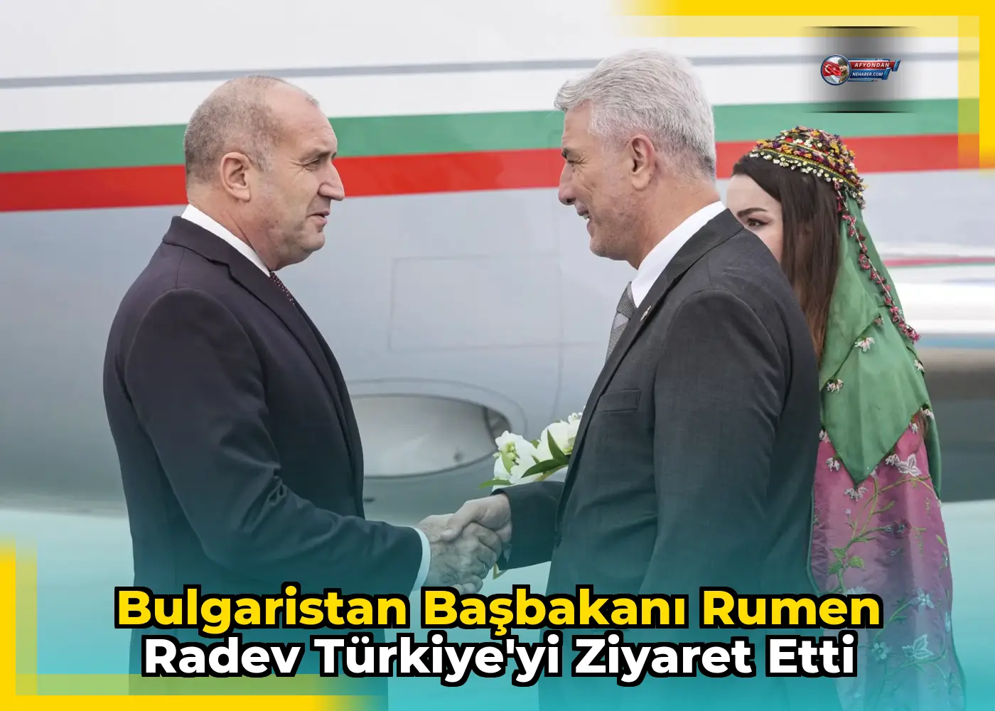 Bulgaristan Başbakanı Rumen Radev Türkiye'yi Ziyaret Etti