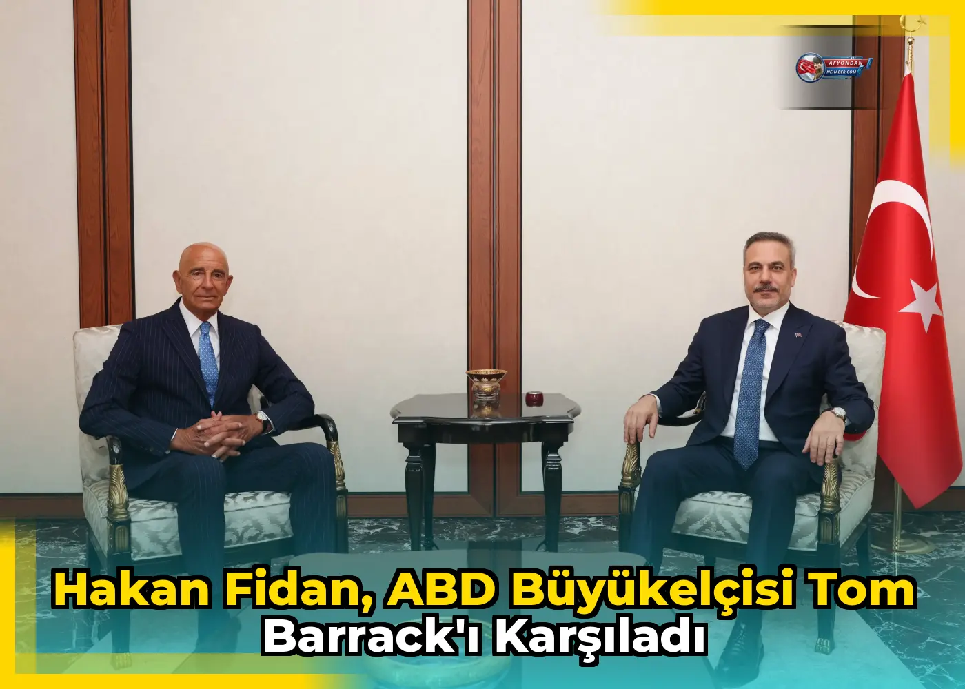 Hakan Fidan, ABD Büyükelçisi Tom Barrack'ı karşıladı