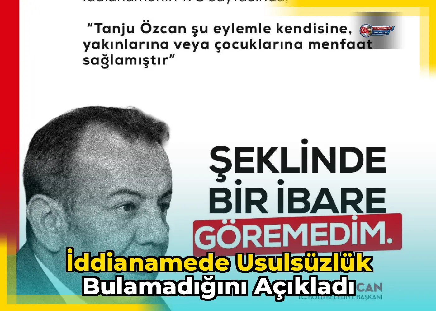 İddianamede usulsüzlük bulamadığını açıkladı
