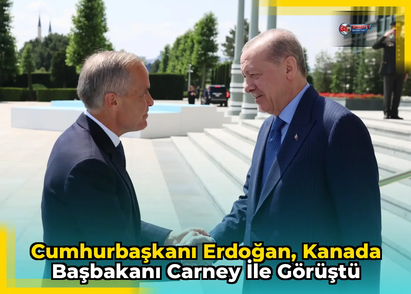 Cumhurbaşkanı Erdoğan, Kanada Başbakanı Carney ile görüştü