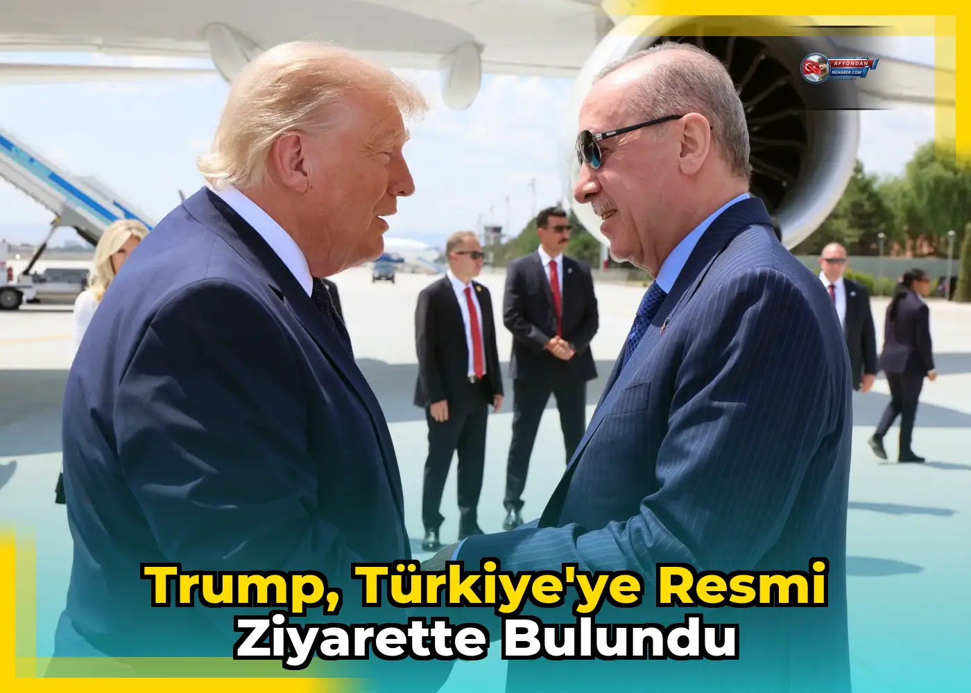 Trump, Türkiye'ye resmi ziyarette bulundu