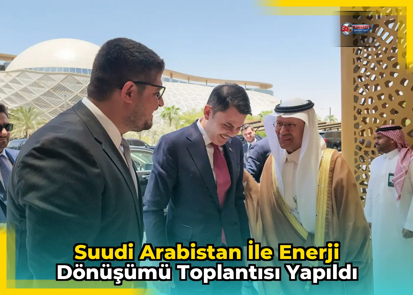 Suudi Arabistan ile enerji dönüşümü toplantısı yapıldı