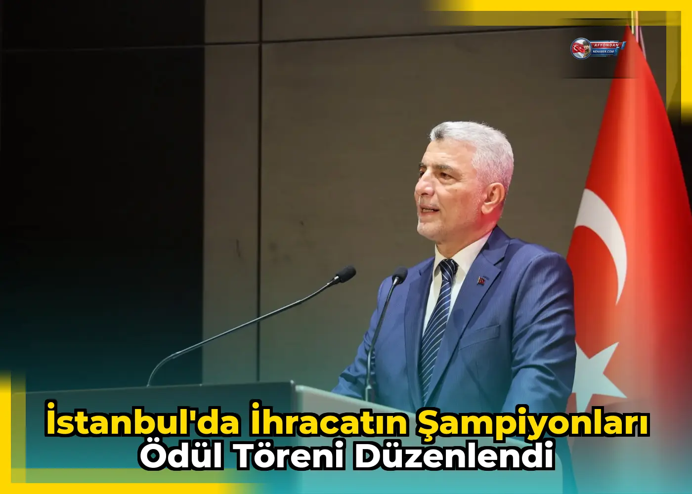 İstanbul'da İhracatın Şampiyonları Ödül Töreni Düzenlendi