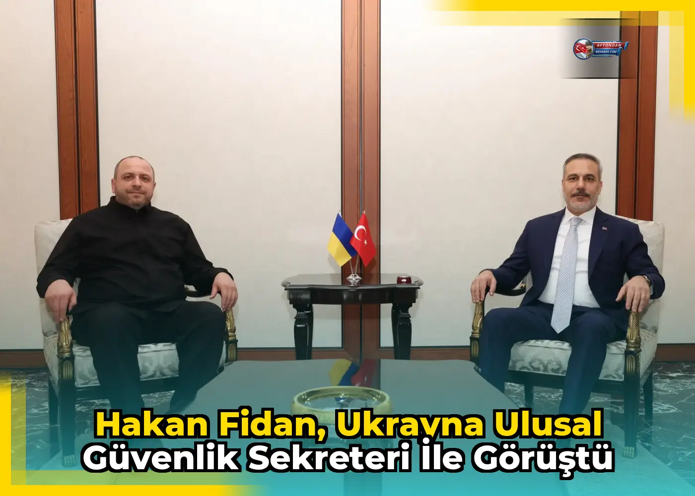 Hakan Fidan, Ukrayna Ulusal Güvenlik Sekreteri ile görüştü