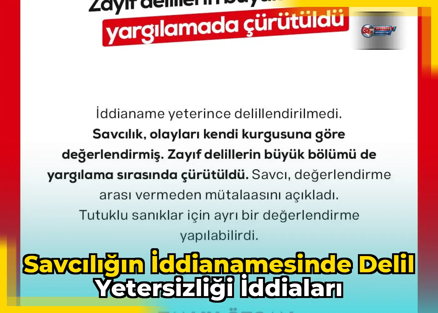 Savcılığın iddianamesinde delil yetersizliği iddiaları