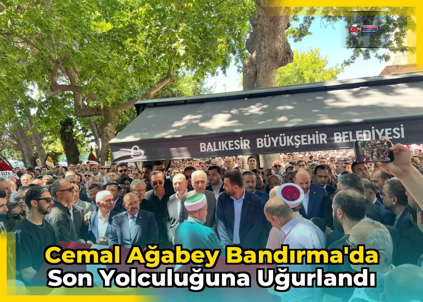 Cemal Ağabey Bandırma'da Son Yolculuğuna Uğurlandı