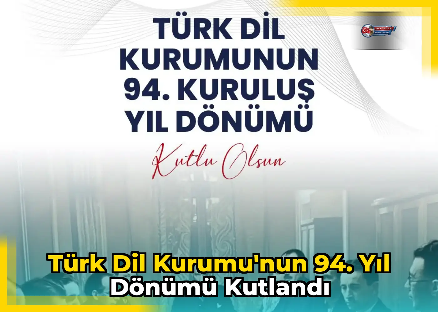 Türk Dil Kurumu'nun 94. yıl dönümü kutlandı