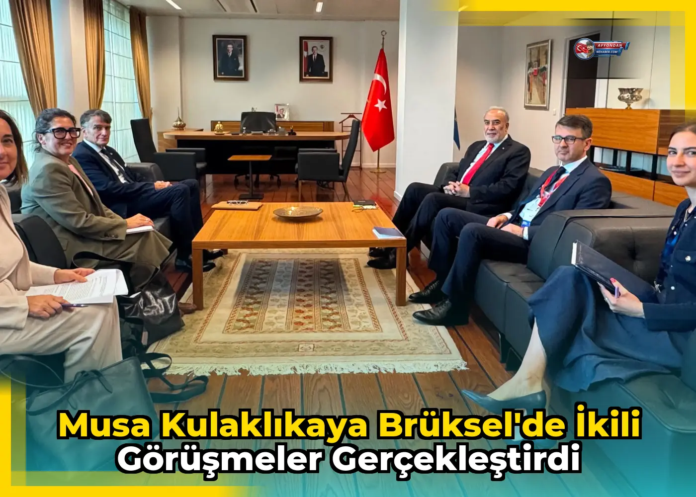 Musa Kulaklıkaya Brüksel'de ikili görüşmeler gerçekleştirdi