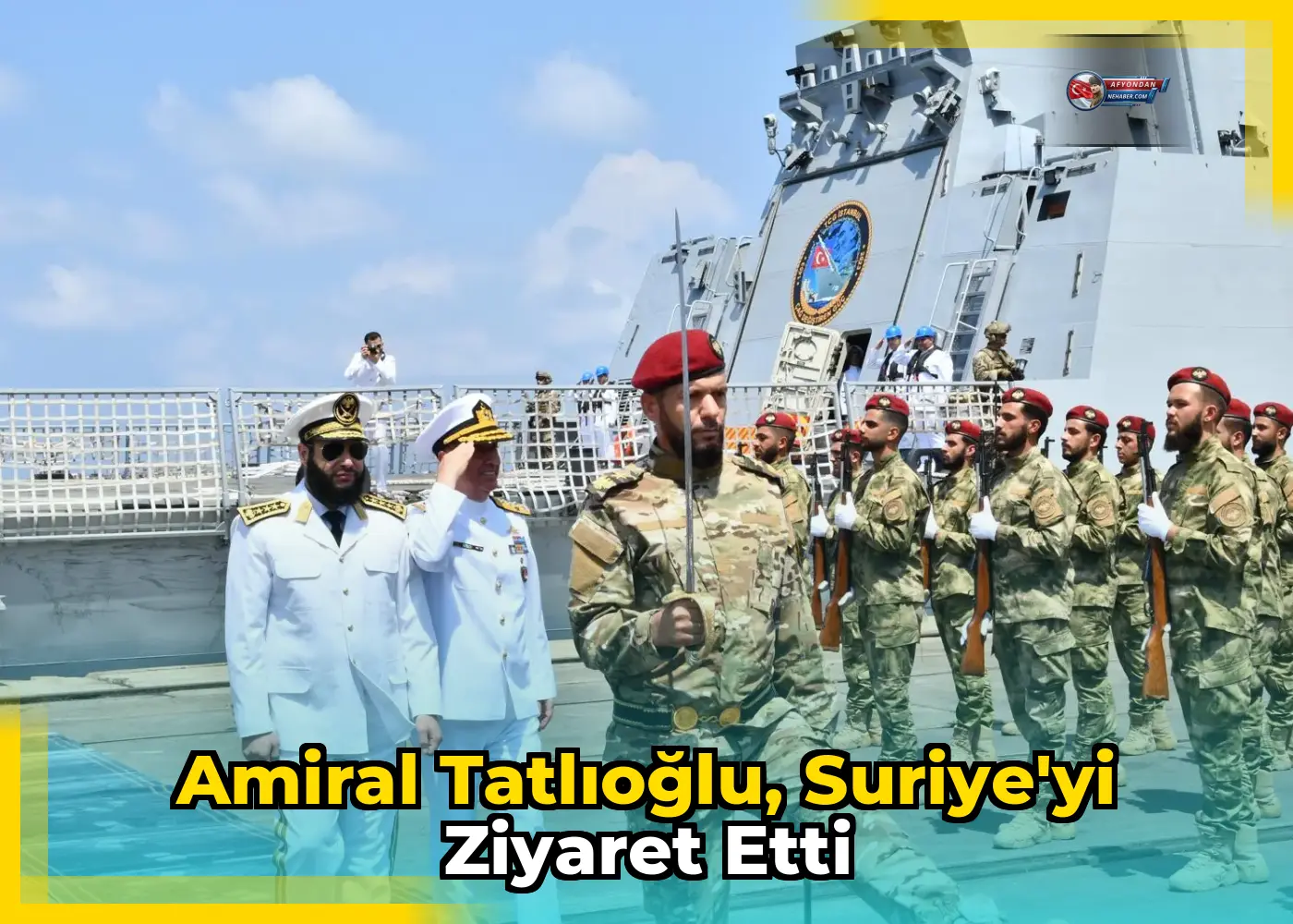 Amiral Tatlıoğlu, Suriye'yi Ziyaret Etti