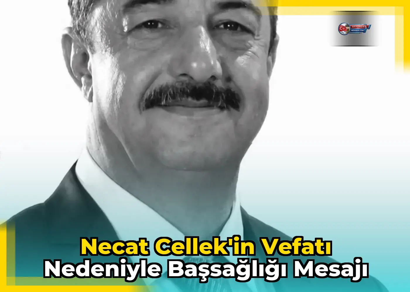Necat Cellek'in vefatı nedeniyle başsağlığı mesajı
