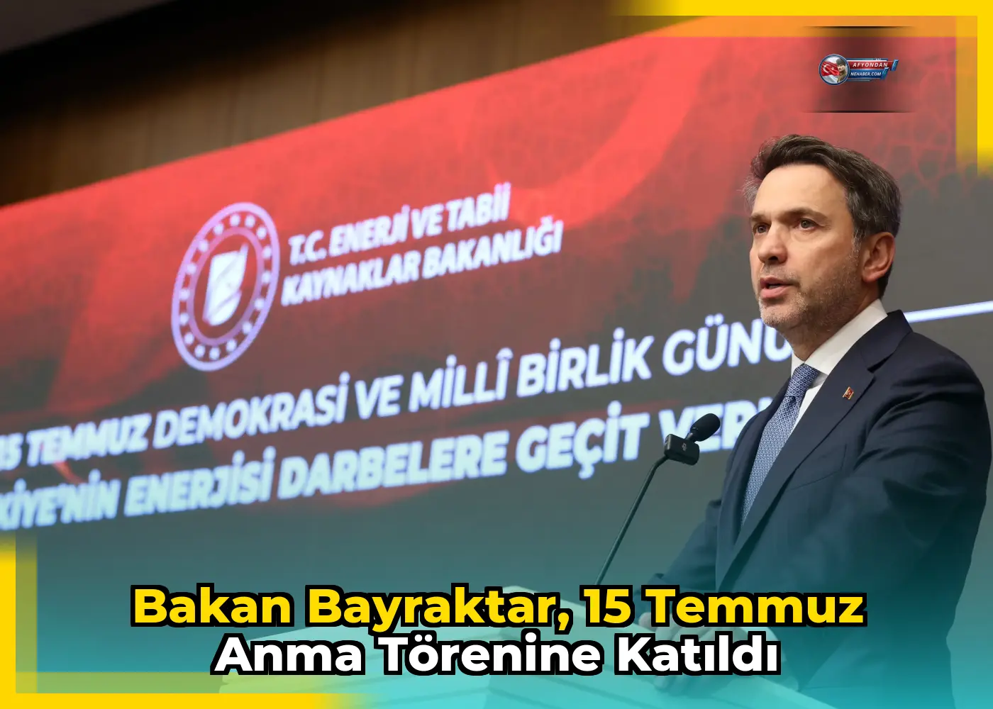 Bakan Bayraktar, 15 Temmuz Anma Törenine Katıldı