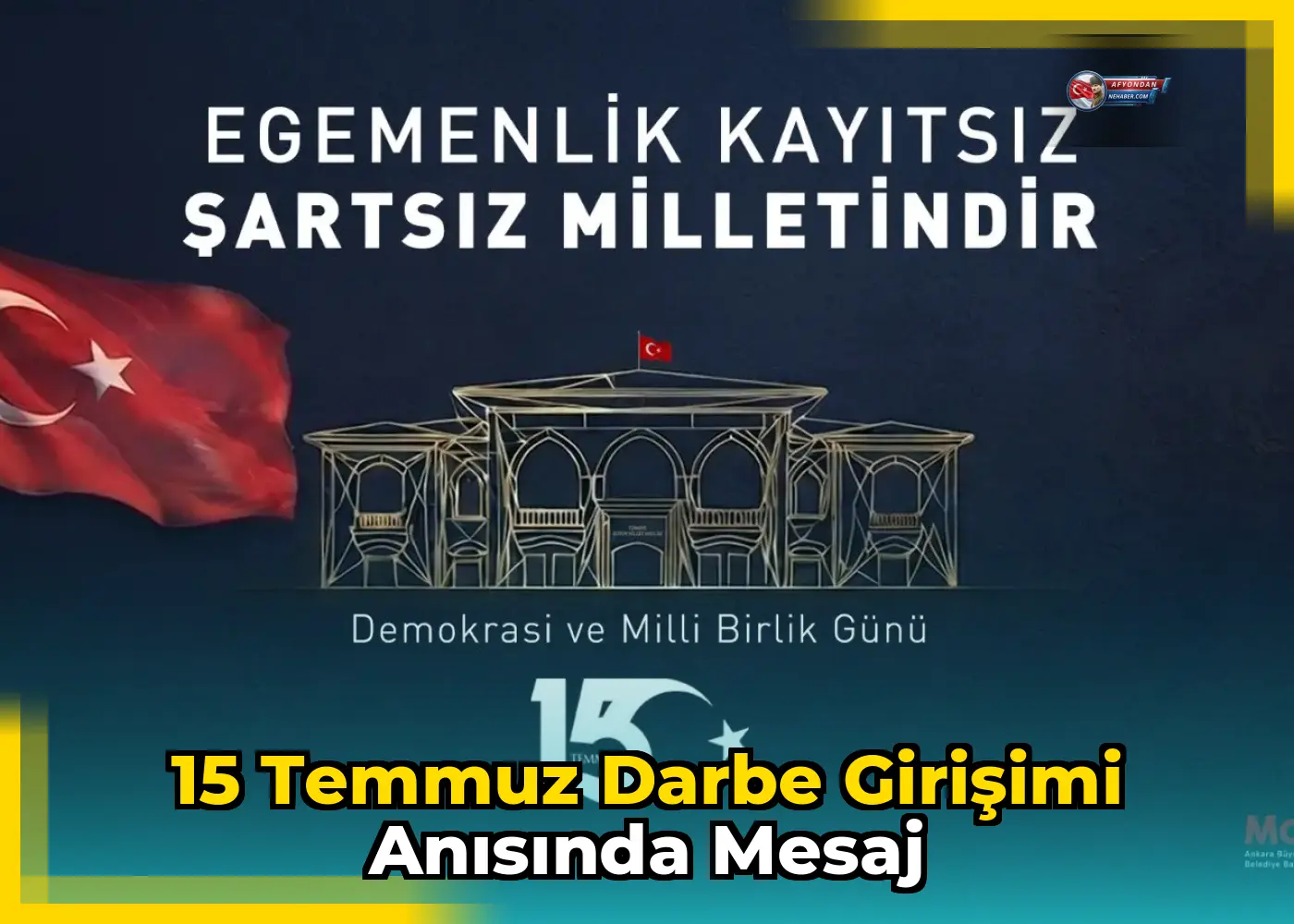 15 Temmuz darbe girişimi anısında mesaj
