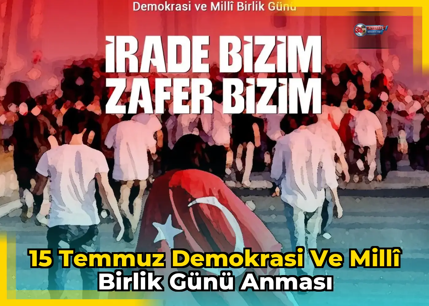 15 Temmuz Demokrasi ve Millî Birlik Günü Anması