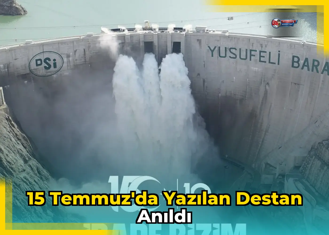 15 Temmuz'da yazılan destan anıldı