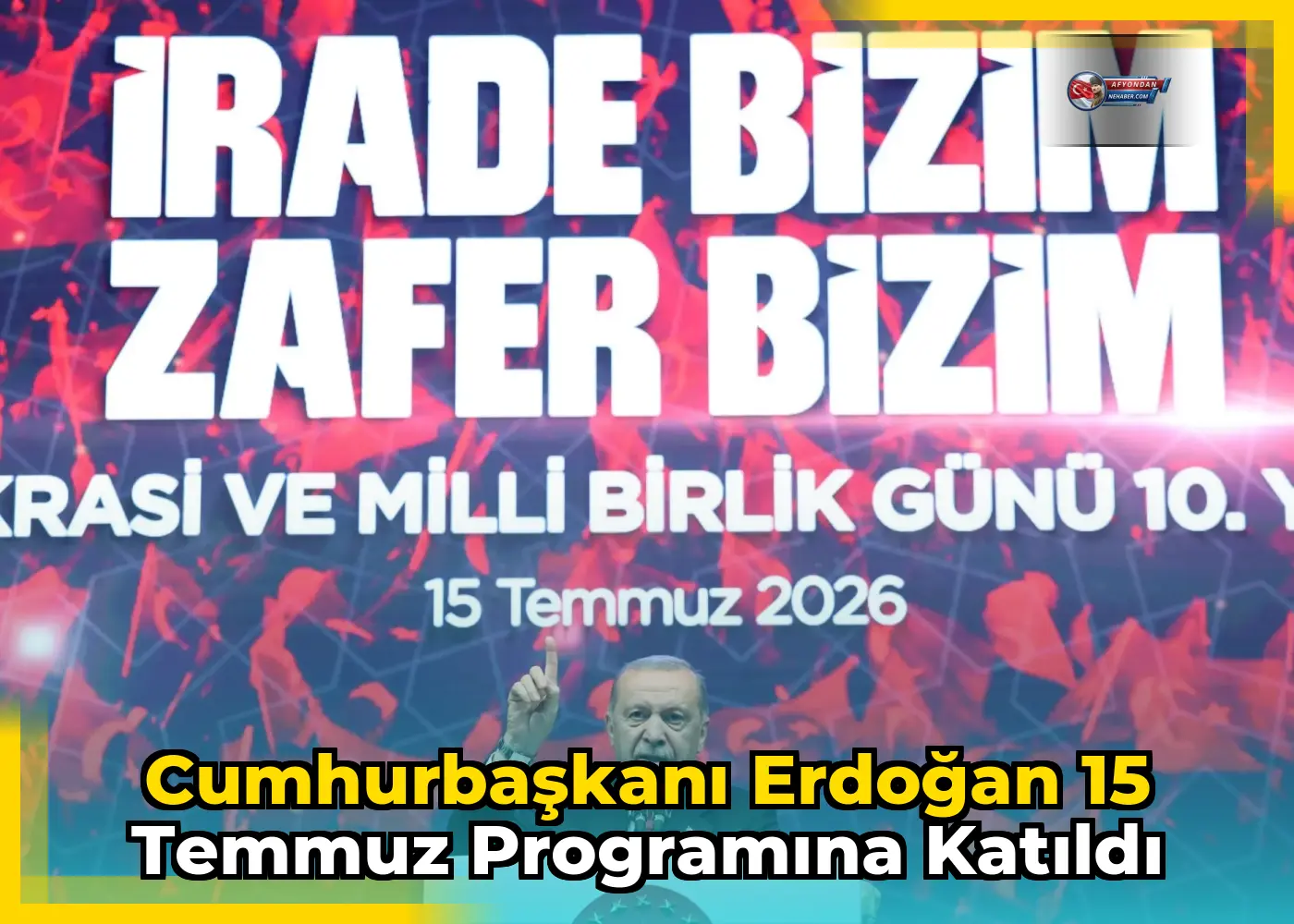 Cumhurbaşkanı Erdoğan 15 Temmuz programına katıldı