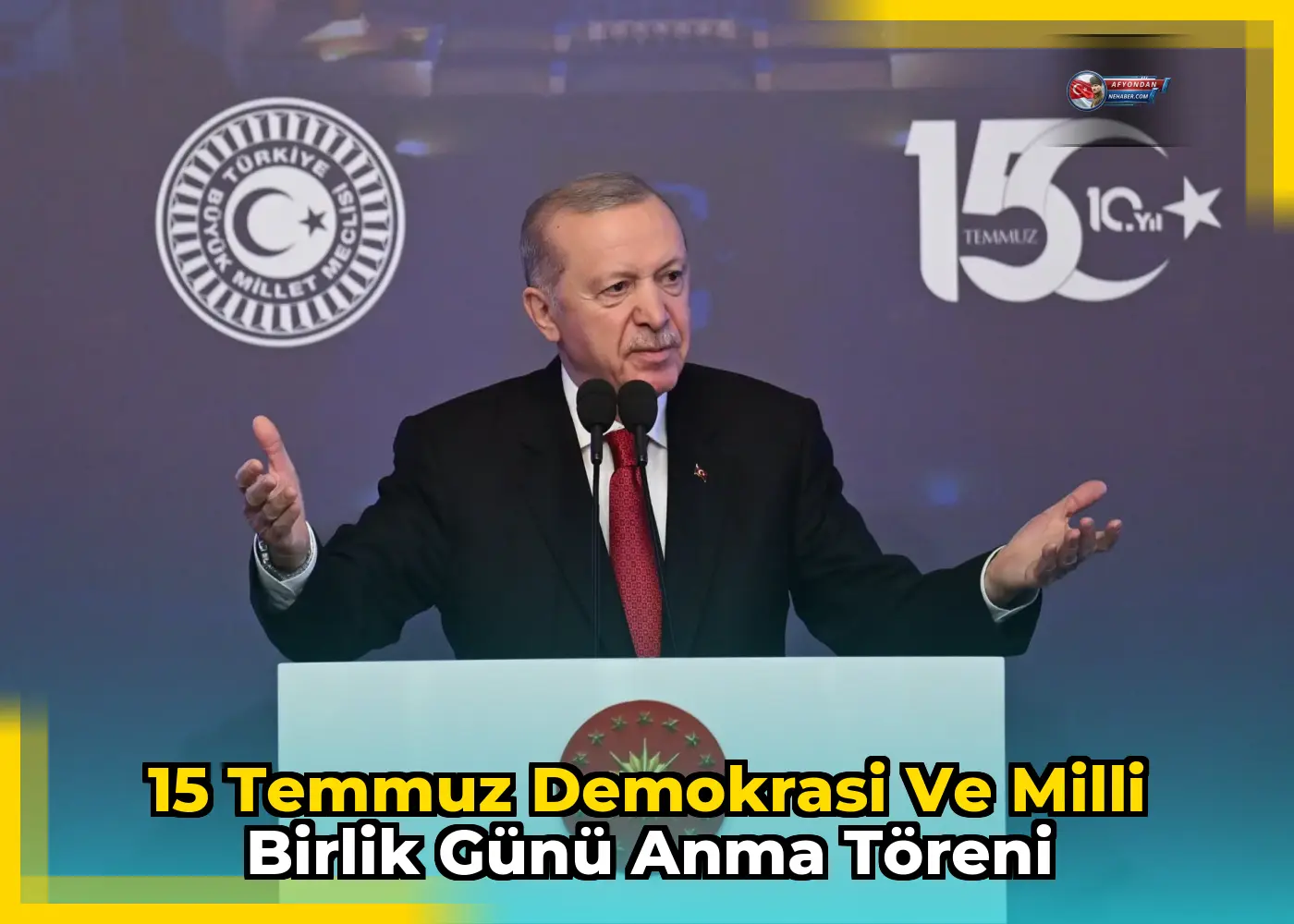 15 Temmuz Demokrasi ve Milli Birlik Günü Anma Töreni