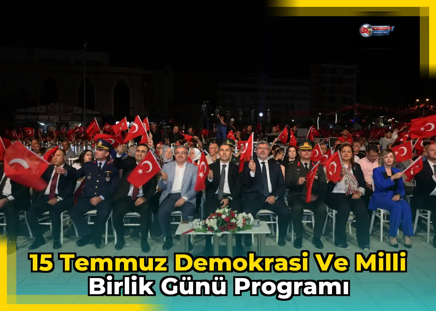 15 Temmuz Demokrasi ve Milli Birlik Günü Programı